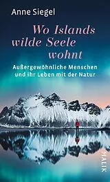 Fester Einband Wo Islands wilde Seele wohnt von Anne Siegel