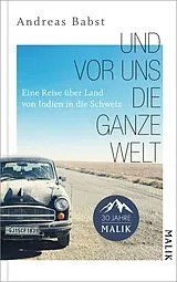 Fester Einband Und vor uns die ganze Welt von Andreas Babst