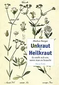 E-Book (epub) Unkraut - Heilkraut von Markus Berger
