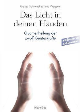 E-Book (epub) Das Licht in Deinen Händen von Ute-Lisa Schumacher, Ilona Wegener