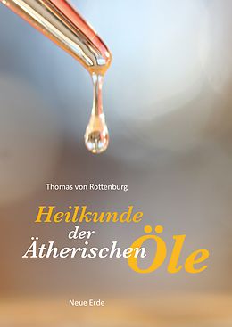 E-Book (epub) Heilkunde der Ätherischen Öle von Thomas von Rottenburg