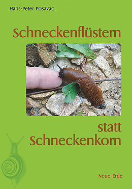 eBook (epub) Schneckenflüstern statt Schneckenkorn de Hans-Peter Posavac