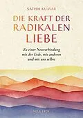 E-Book (epub) Die Kraft der radikalen Liebe von Satish Kumar