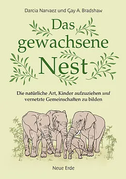 E-Book (epub) Das gewachsene Nest von Darcia Narvaez, Gay A. Bradshaw