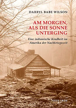 E-Book (epub) Am Morgen als die Sonne unterging von Darryl Babe Wilson