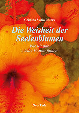 E-Book (epub) Die Weisheit der Seelenblumen von Cristina Maria Roters