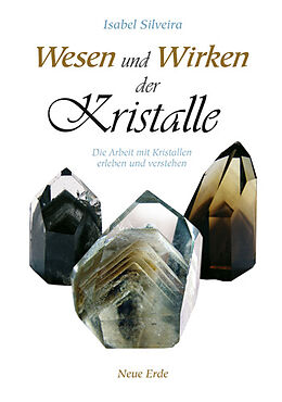 Kartonierter Einband Wesen und Wirken der Kristalle von Isabel Silveira
