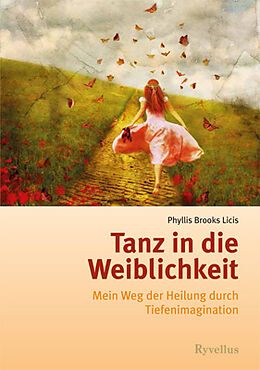 Kartonierter Einband Tanz in die Weiblichkeit von Phyllis Brooks Licis