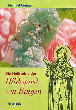 Kartonierter Einband Die Heilsteine der Hildegard von Bingen von Michael Gienger