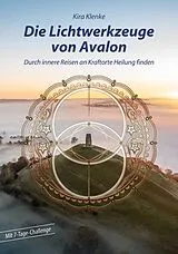 Kartonierter Einband Die Lichtwerkzeuge von Avalon von Kira Klenke