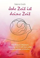 Kartonierter Einband Jede Zeit ist deine Zeit von Sabine Groth