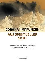Kartonierter Einband Corona-Impfungen aus spiritueller Sicht von Thomas Mayer