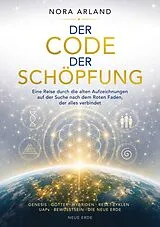 Kartonierter Einband Der Code der Schöpfung von Nora Arland