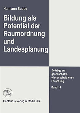 Kartonierter Einband Bildung als Potential der Raumordnung und Landesplanung von Hermann Budde