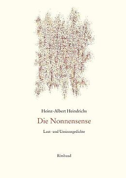Fester Einband Heinz-Albert Heindrichs Gesammelte Gedichte / Die Nonnensense I · II von Heinz-Albert Heindrichs