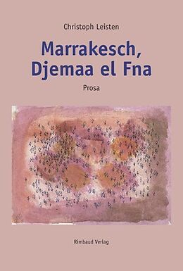 Kartonierter Einband Marrakesch, Djemaa el Fna von Christoph Leisten