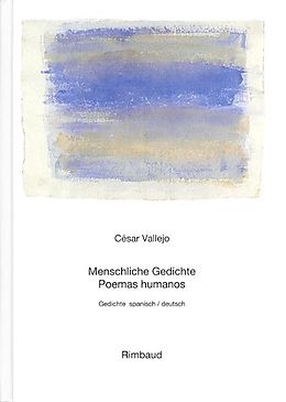 Fester Einband Vallejo, César - Werke / Menschliche Gedichte /Poemas humanos von César Vallejo