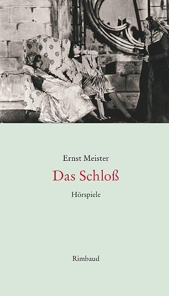 Ernst Meister - Sämtliche Hörspiele / Das Schloß