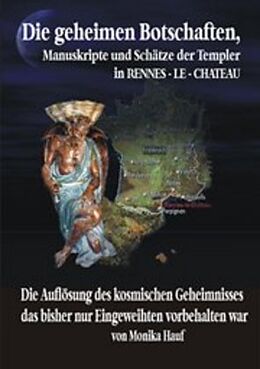 Fester Einband Die Geheimen Manuskripte, Schätze und Botschaften der Templer aus Rennes-le-Chateau von Monika Hauf
