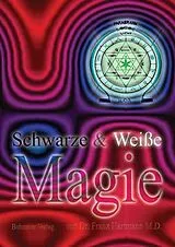 Kartonierter Einband Schwarze & Weiße Magie von Franz Hartmann