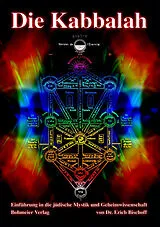 Kartonierter Einband Die Kabbalah - Einführung in die jüdische Mystik und Geheimwissenschaft von Erich Bischoff Dr.