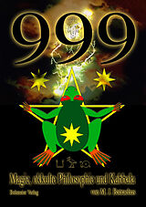 Kartonierter Einband 999 - Magie, okkulte Philosophie und Kabbala von M. J. Batrachus