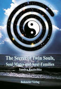 E-Book (pdf) The Secret of Twin Souls, Soul Mates and Soul Families von Sandra Ruzischka