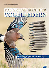Fester Einband Das große Buch der Vogelfedern von Hans-Heiner Bergmann