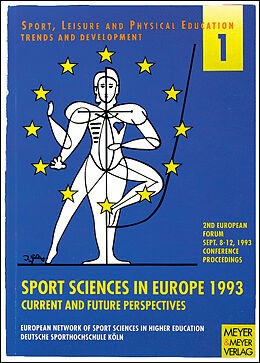 Kartonierter Einband European Forum (2nd): &quot;Sport Sciences in Europe 1993&quot; Current and Future Perspectives - September 8-12, 1993 von 