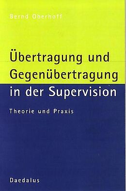 Kartonierter Einband Übertragung und Gegenübertragung in der Supervision von Bernd Oberhoff