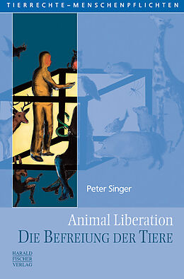 Kartonierter Einband Animal Liberation. Die Befreiung der Tiere von Peter Singer