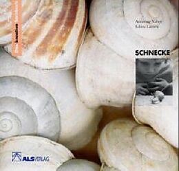 Kartonierter Einband Das kreative Sachbuch "Schnecke" von Annerose Naber, Sabine Latorre