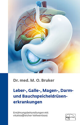 Fester Einband Leber-, Galle-, Magen-, Darm- und Bauchspeicheldrüsenerkrankungen von Max Otto Bruker