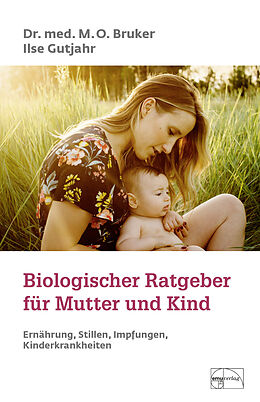 Fester Einband Biologischer Ratgeber für Mutter und Kind von Max Otto Bruker, Ilse Gutjahr