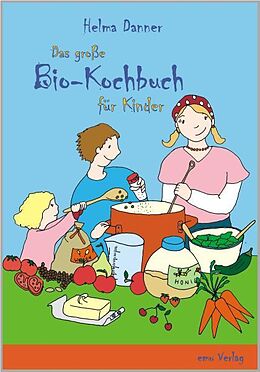 Kartonierter Einband Das große Bio-Kochbuch für Kinder von Helma Danner
