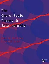 Kartonierter Einband The Chord Scale Theory & Jazz Harmony von Barrie Nettles, Richard Graf