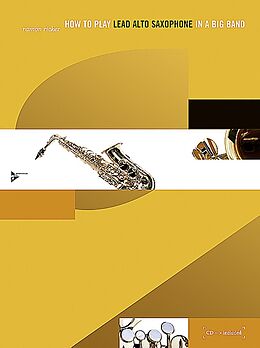 Loseblatt How to play Lead Alto Saxophone in a Big Band von Ramon Ricker
