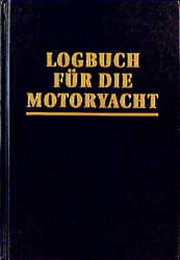 Fester Einband Logbuch für die Motoryacht von Neil Hollander, Harald Mertes