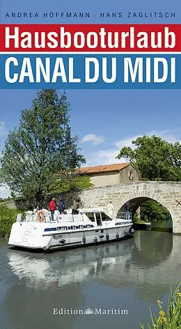 E-Book (pdf) Hausbooturlaub Canal du Midi von Hans Zaglitsch, Andrea Hoffmann