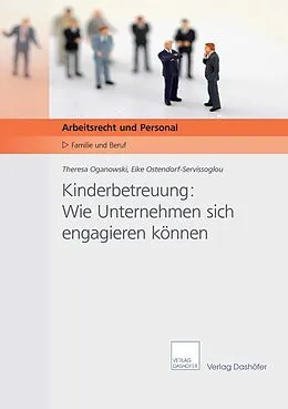 E-Book (epub) Kinderbetreuung: Wie Unternehmen sich engagieren können von Eike Ostendorf-Servissoglou, Theresa Oganowski