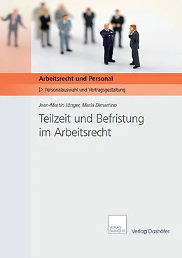 E-Book (pdf) Teilzeit und Befristung im Arbeitsrecht von Maria Dimartino, Jean-Martin Jünger