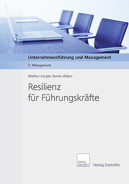 E-Book (pdf) Resilienz für Führungskräfte von Markus Junger, Ruven Wiljan