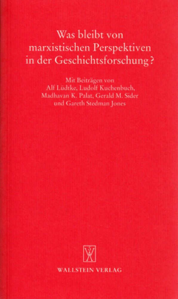 Was bleibt von marxistischen Perspektiven in der Geschichtsforschung?