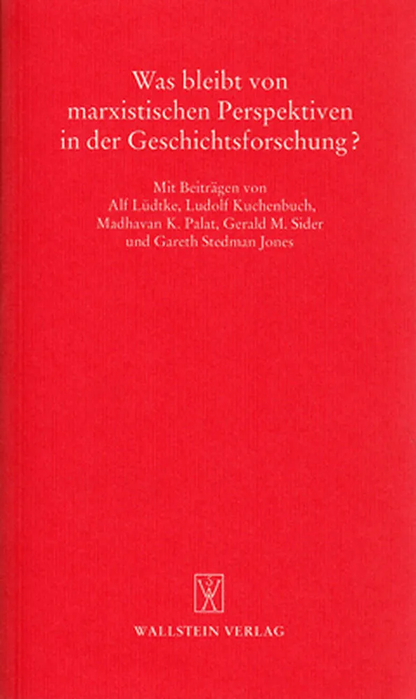 Was bleibt von marxistischen Perspektiven in der Geschichtsforschung?