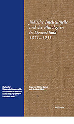 Jüdische Intellektuelle und die Philologien in Deutschland 1871-1933