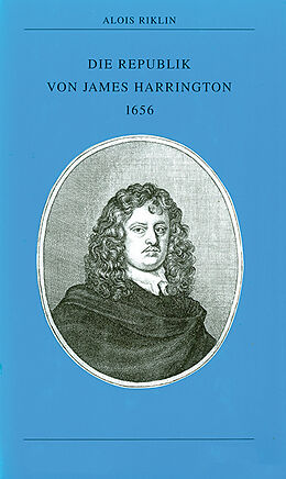 Fester Einband Die Republik von James Harrington 1656 von Alois Riklin