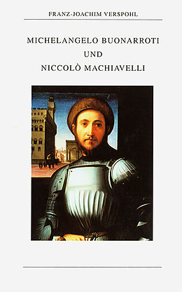 Fester Einband Michelangelo Buonarroti und Niccolò Machiavelli von Franz-Joachim Verspohl