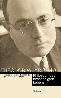 Kartonierter Einband Theodor W. Adorno - Philosoph des beschädigten Lebens von 