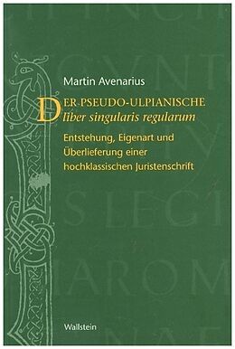 Kartonierter Einband Der pseudo-ulpianische liber singularis regularum von Martin Avenarius