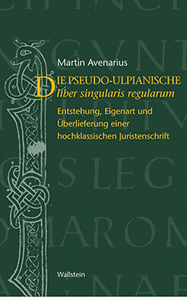 Der pseudo-ulpianische liber singularis regularum